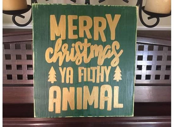Merry Christmas Ya Filthy Animal Quote
 Merry Christmas Ya Filthy Animal Sign Plaque Home Alone Quote