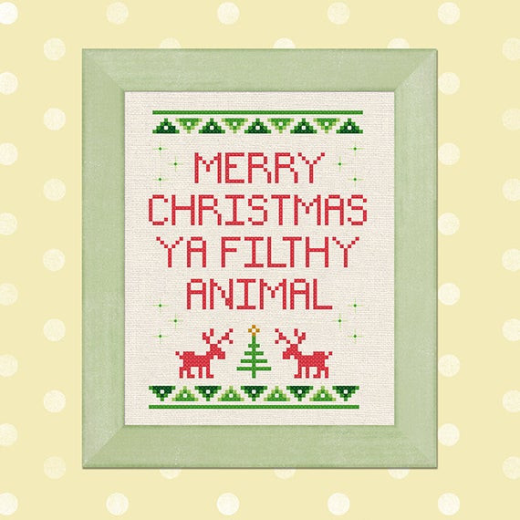 Merry Christmas Ya Filthy Animal Quote
 Merry Christmas Ya Filthy Animal Cross Stitch Pattern Quote