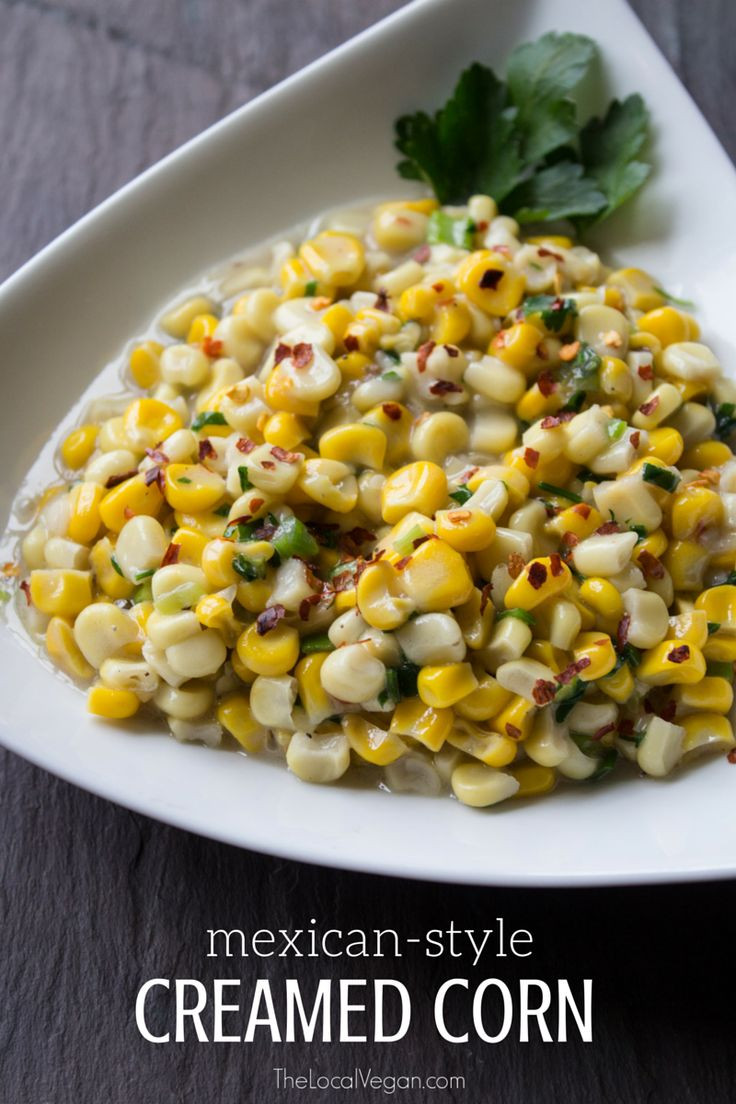 Mexican Creamed Corn
 Mexican Style Creamed Corn — The Local Vegan™