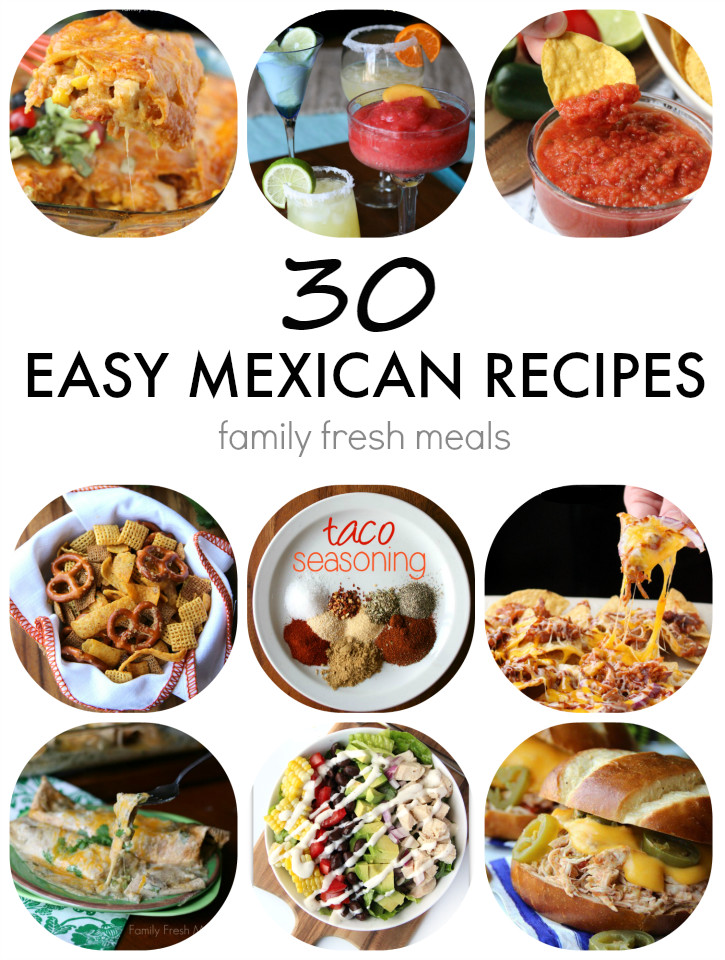 Mexican Recipes For Cinco De Mayo
 30 Easy Mexican Recipes Family Fresh Meals