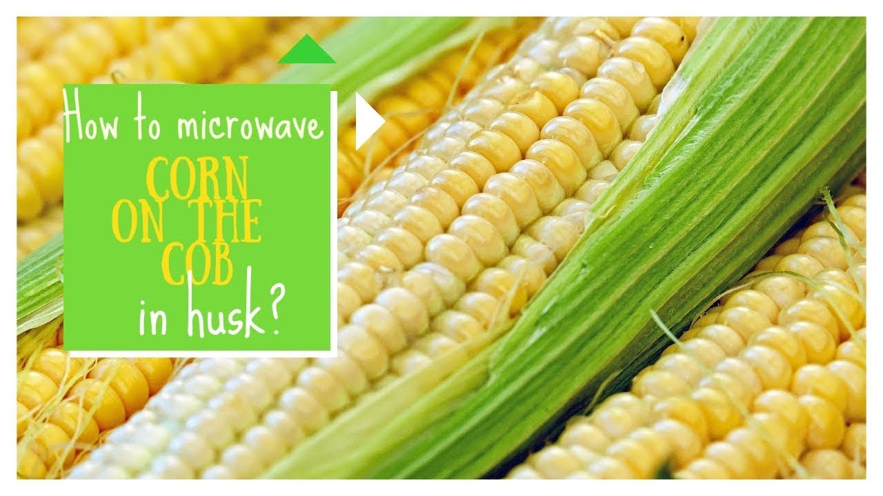 Microwave Corn On The Cob With Husk
 How to microwave corn on the cob in husk