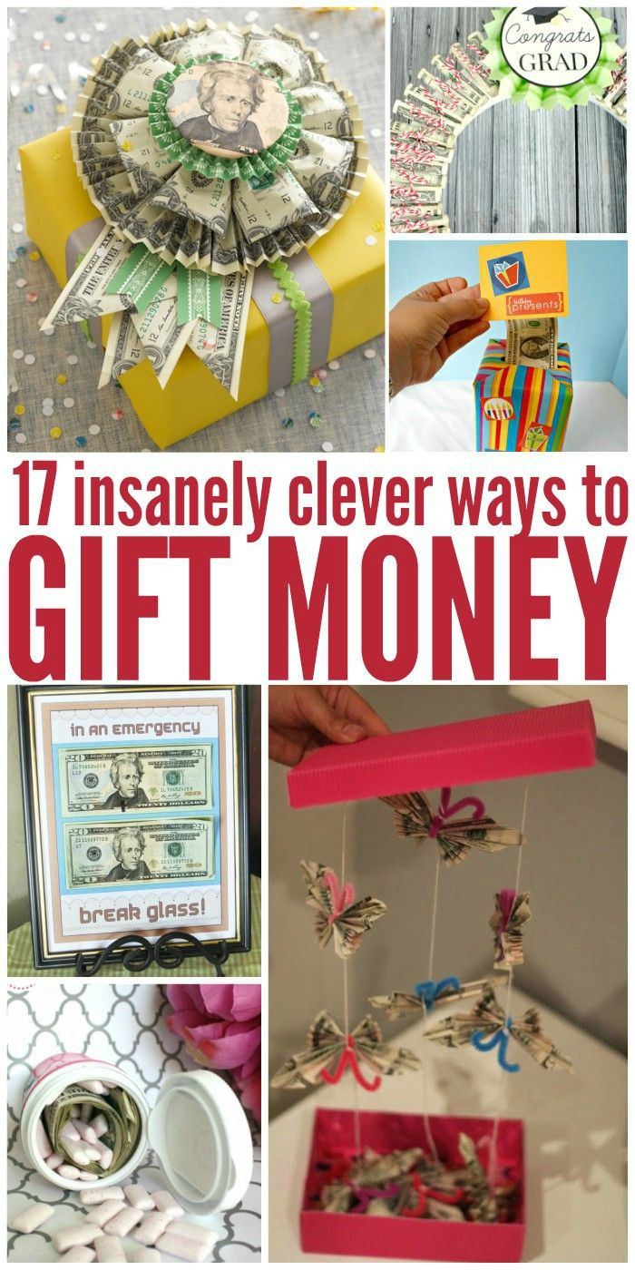 Money Gift Ideas For Birthdays
 17 Insanely Clever Possibly Annoying Ways to Give Money