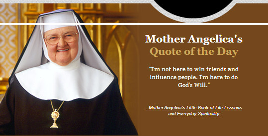 Mother Angelica Quotes
 Articles For Heart Mind Soul Quotes from Mother Angelica