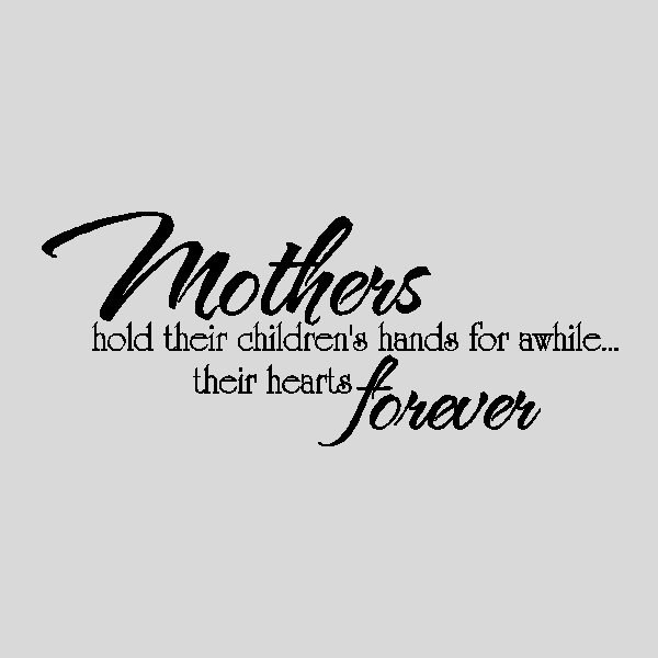 Mother Child Quotes
 Mothers hold their children s hands Mother Wall Quotes