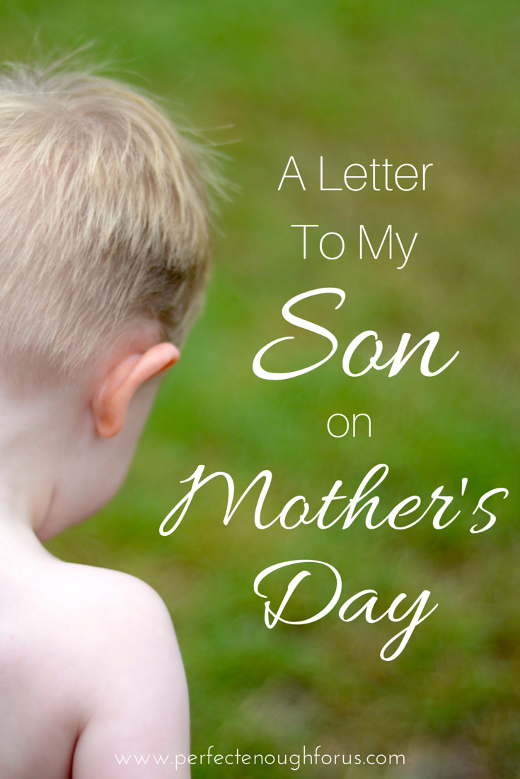 Mother Day Quotes From Son
 A Letter To My Son Mother s Day