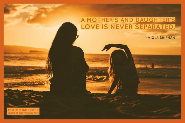 Mother Quotes For Her Daughter
 Mother Daughter Quotes For Reflection & Inspiration