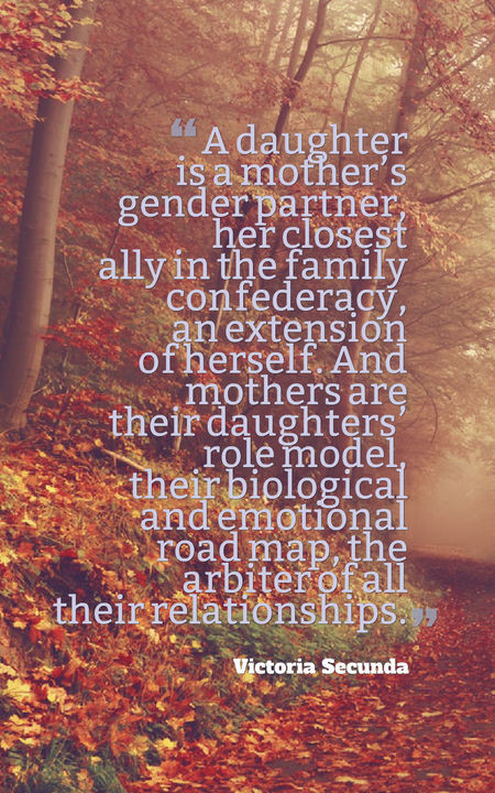 Mother Quotes For Her Daughter
 70 Heartwarming Mother Daughter Quotes