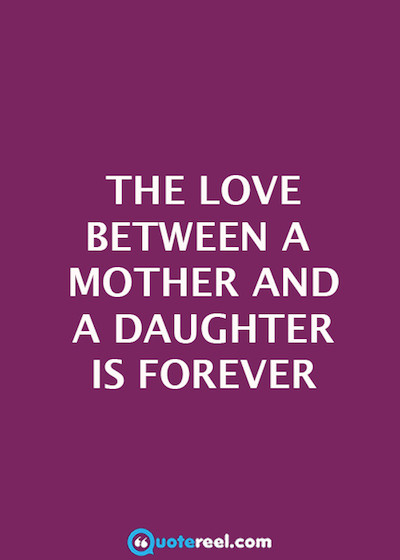 Mother Quotes For Her Daughter
 50 Mother Daughter Quotes To Inspire You