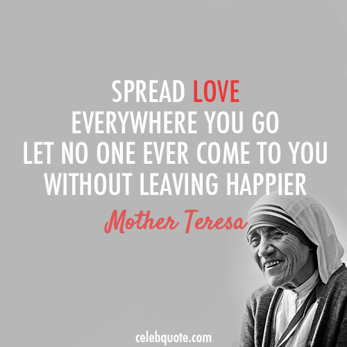 Mother Teresa Peace Quotes
 Mother Teresa Quote About spread love peace happy