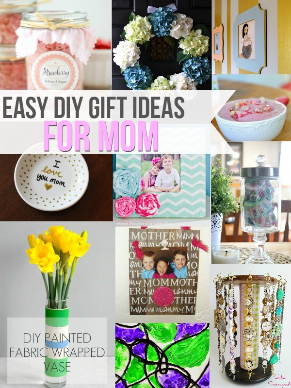 Mother'S Day Gift Ideas To Make At Home
 Easy DIY Gift Ideas For Mom