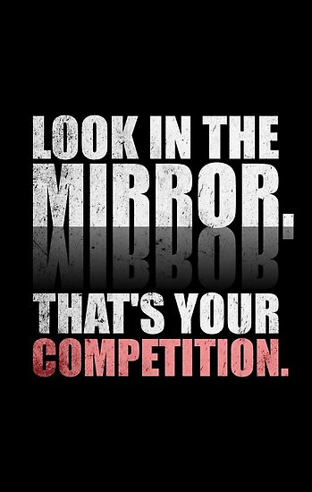 Motivational Quotes For Competition
 "Look in The Mirror That s Your petition Gym