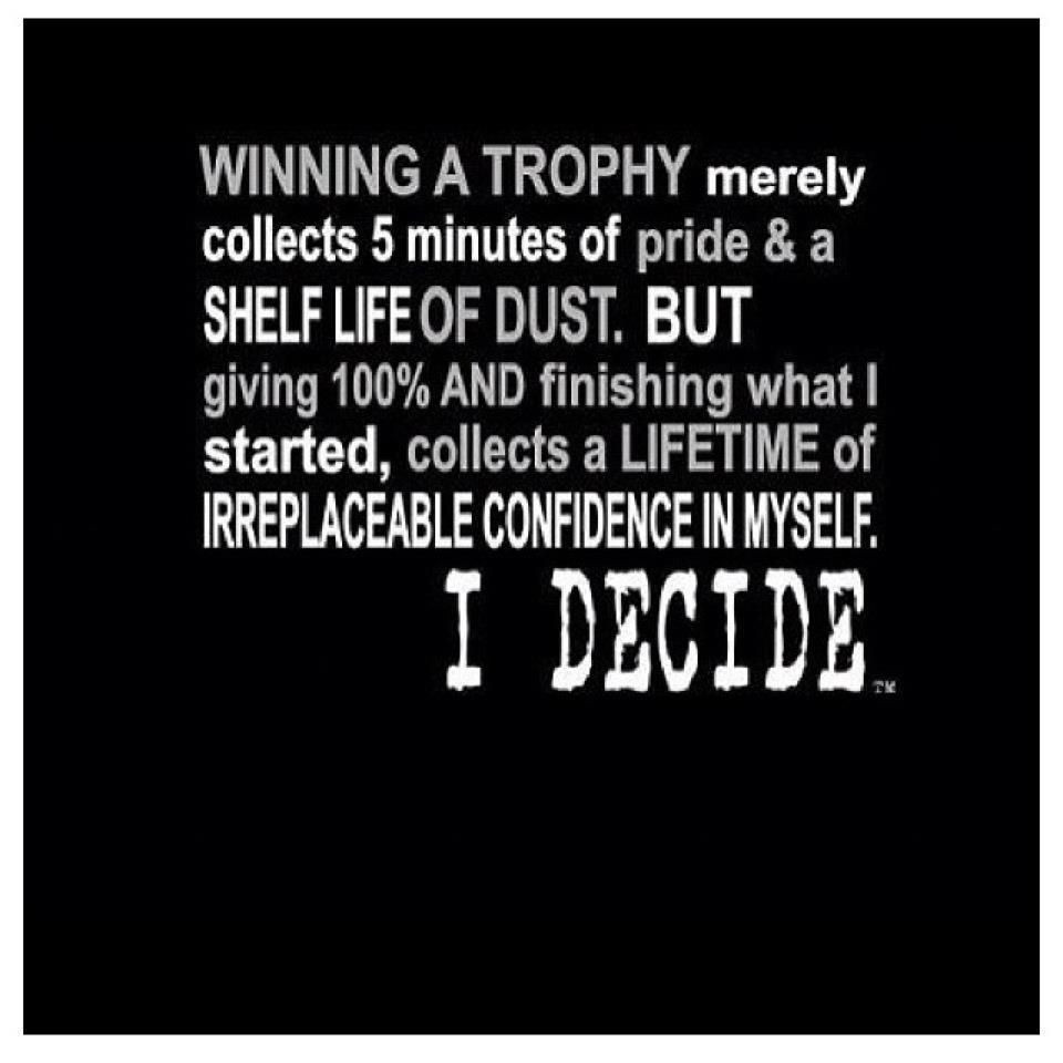 Motivational Quotes For Competition
 Winning A Trophy Merely Collects