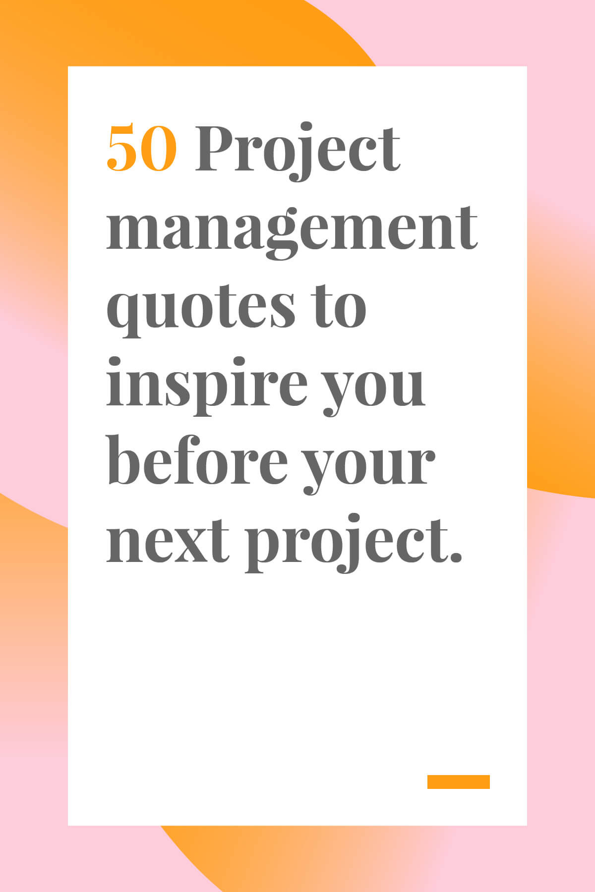 Motivational Quotes For Managers
 50 Project Management Quotes to Inspire You Before Your