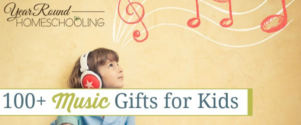 Music Gifts For Kids
 100 Music Gifts for Kids Year Round Homeschooling