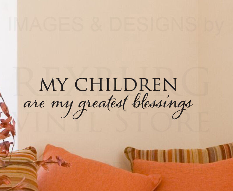 My Kids Quote
 Wall Decal Sticker Quote Vinyl Art Children are my