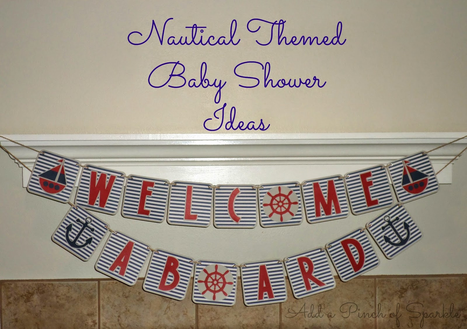 Nautical Theme Baby Shower Decor
 Add A Pinch Sparkle Nautical Themed Baby Shower Ideas
