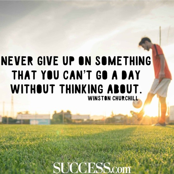 Never Give Up In Life Quotes
 How to keep motivating myself for IAS preparations Quora