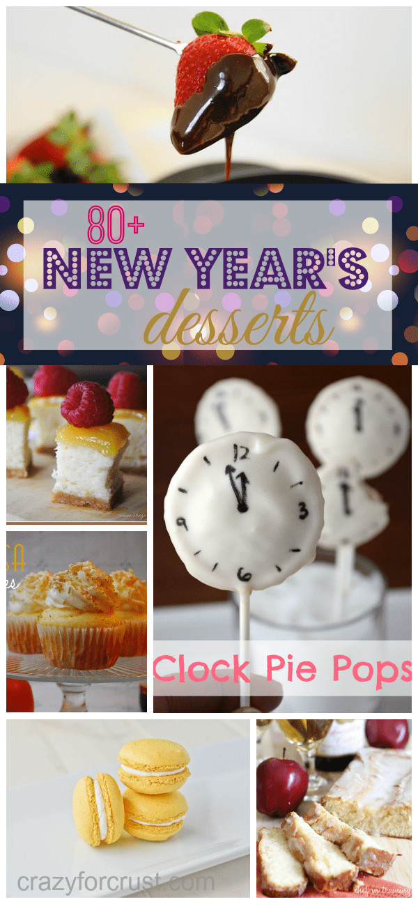 New Year Desserts
 Over 80 New Year s Eve Dessert Ideas Crazy for Crust