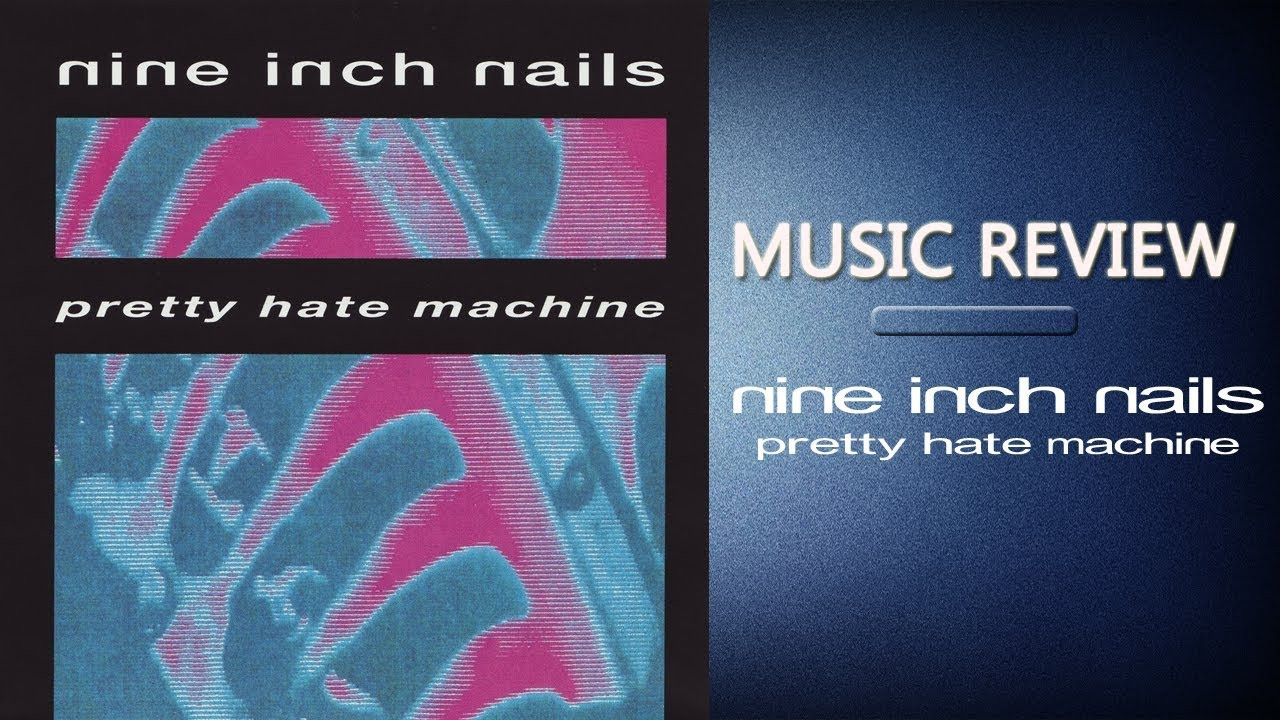 Nine Inch Nails Pretty Hate Machine Album Cover
 Nine Inch Nails Pretty Hate Machine 1989 ALBUM REVIEW