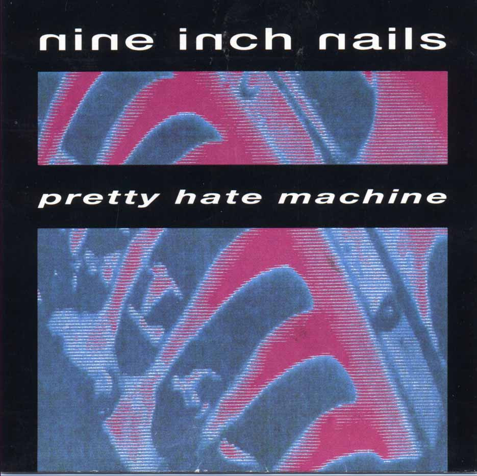 Nine Inch Nails Pretty Hate Machine Album Cover
 Cosmic American Blog Nine Inch Nails "Pretty Hate