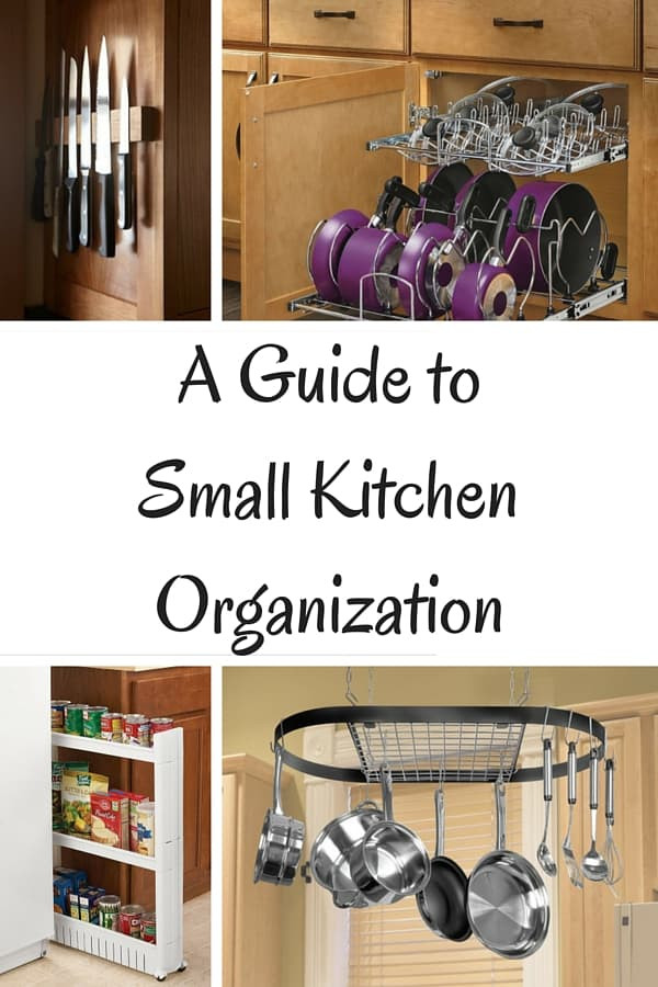 Organizing A Kitchen
 A Guide to Small Kitchen Organization