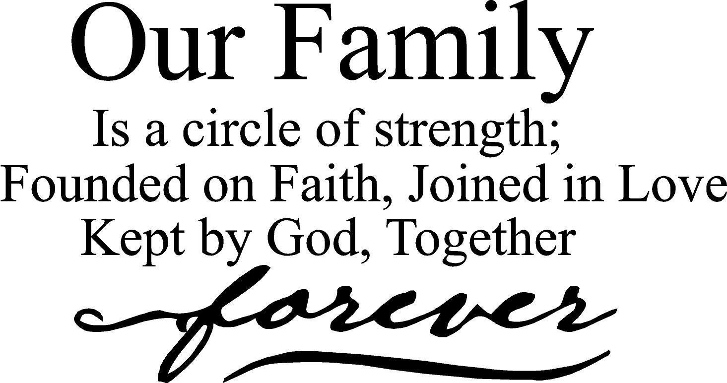 Our Family Quotes
 Our family is a circle of strength founded on faith joined
