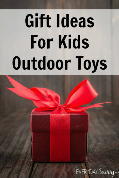 Outdoor Gifts For Kids
 Fun Gift Ideas for Kids Outdoor Toys Everyday Savvy