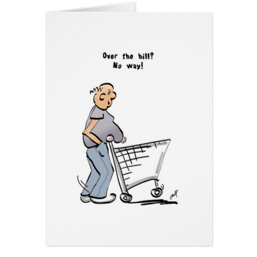 Over The Hill Birthday Cards
 Over the Hill No way Greeting Card
