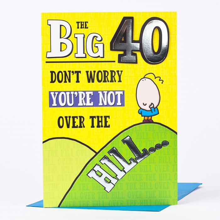 Over The Hill Birthday Cards
 40th Birthday Card Not Over The Hill