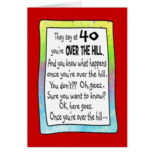 Over The Hill Birthday Cards
 40th Over the Hill Funny Birthday Greeting Card
