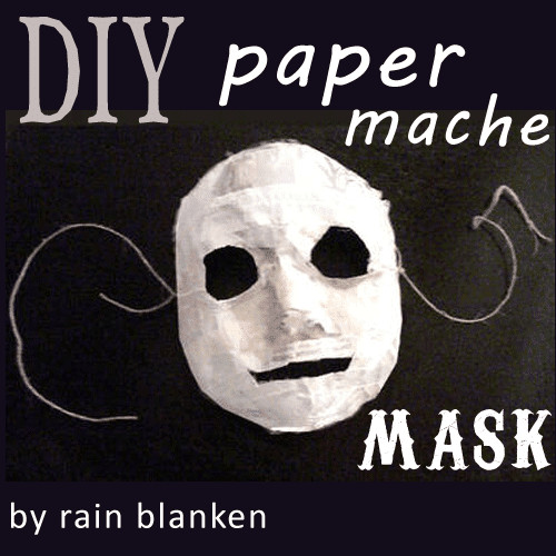 Paper Mache Masks DIY
 How to Make Your Own Paper Mache Mask