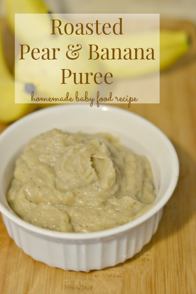 Pear Baby Food Recipe
 Roasted Pear & Banana Puree