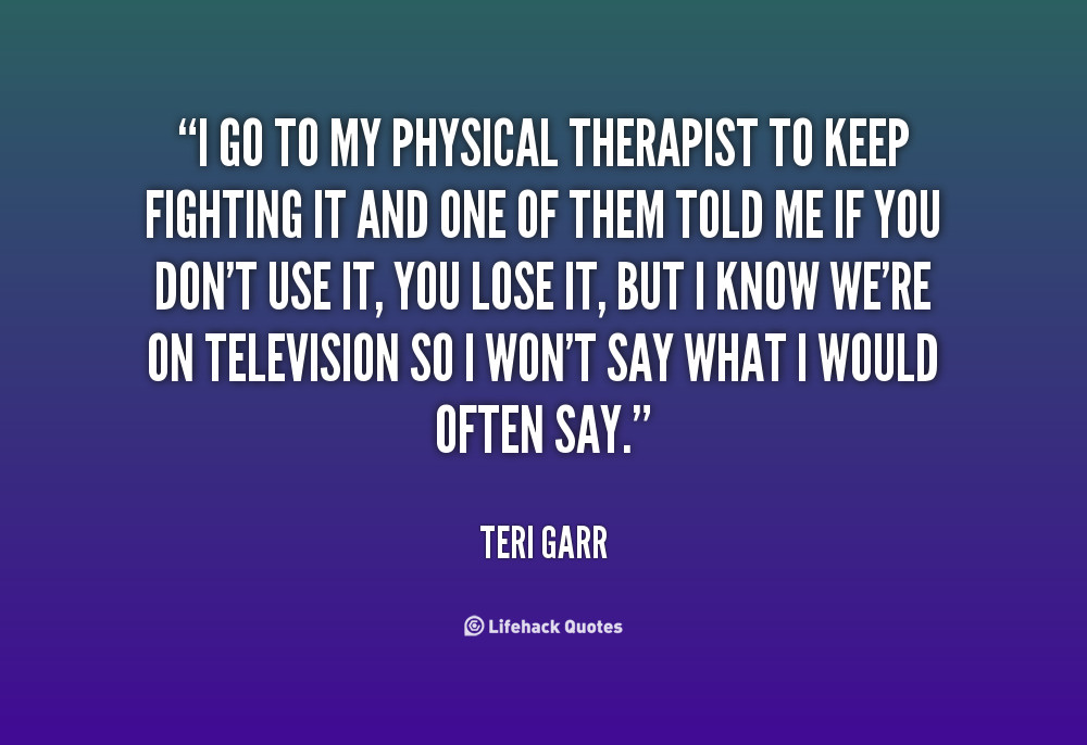 Physical Therapy Quotes Motivational
 Physical Therapist Quotes QuotesGram