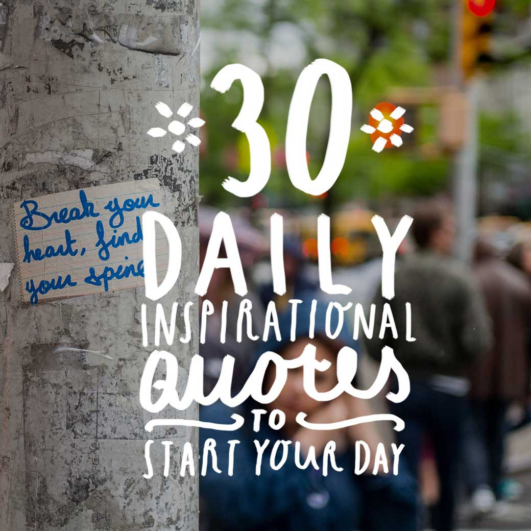 Positive Day Quotes
 30 Daily Inspirational Quotes to Start Your Day Bright Drops