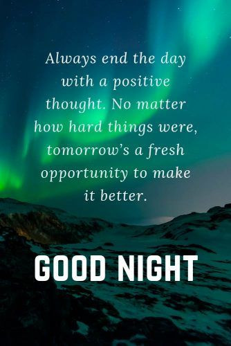 Positive Goodnight Quotes
 TOP 15 GOOD NIGHT QUOTES TO EXCHANGE BEFORE SLEEP