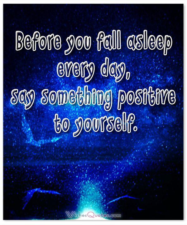 Positive Goodnight Quotes
 100 Motivational and Famous Goodnight Quotes and Sayings