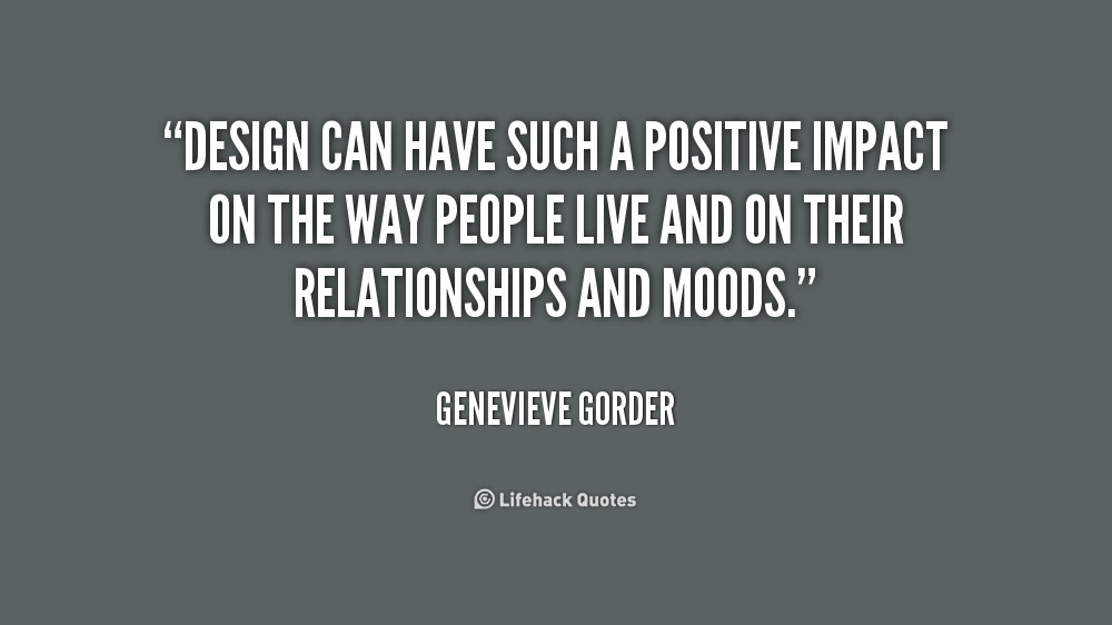 Positive Impact Quotes
 Genevieve Gorder Quotes QuotesGram