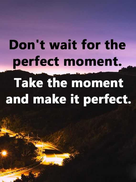 Positive Living Quotes
 Positive life Quotes Don t Wait For Perfect Make It
