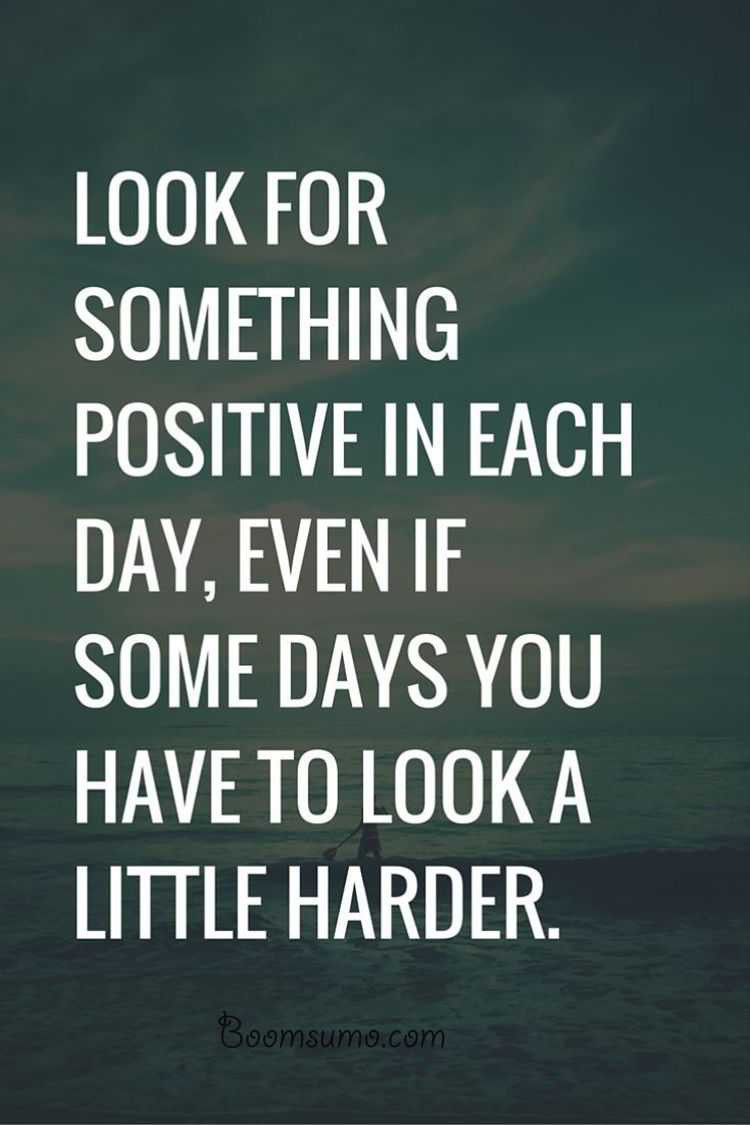 Positive Living Quotes
 Positive quotes about life " Look for Something Positive Daily