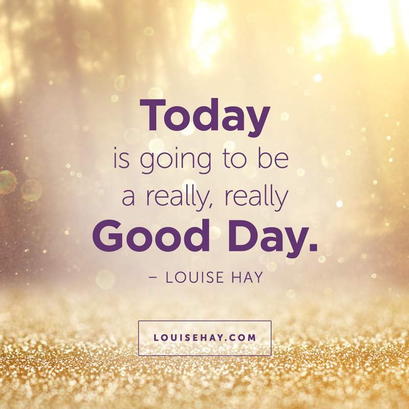 Positive Quote For Today
 Daily Affirmations & Positive Quotes from Louise Hay