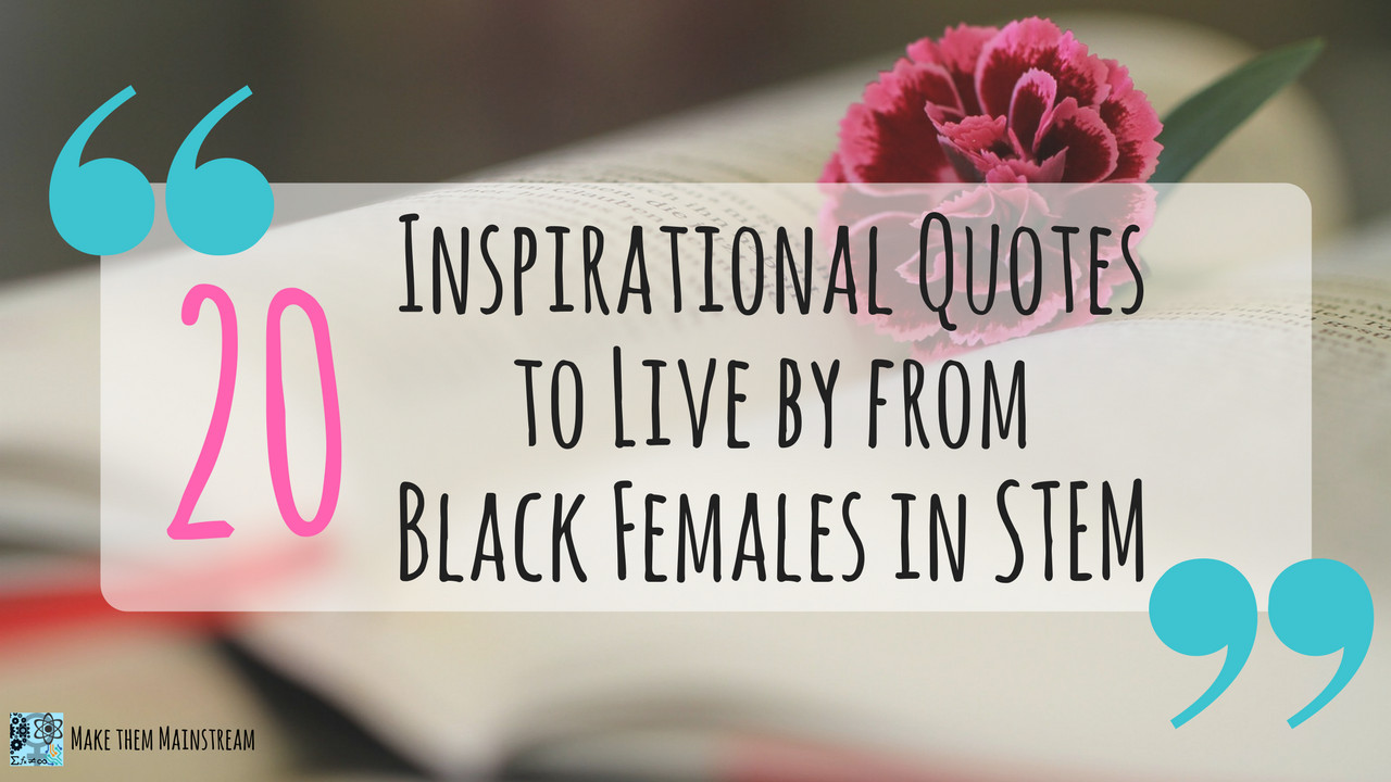 Positive Quotes To Live By
 Twenty Inspirational Quotes to Live by from Black Females