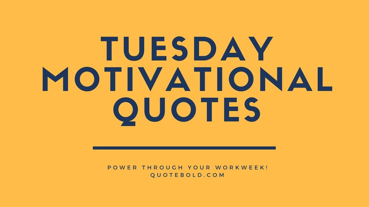 Positive Work Quotes
 Top 10 Tuesday Motivational Quotes for Work