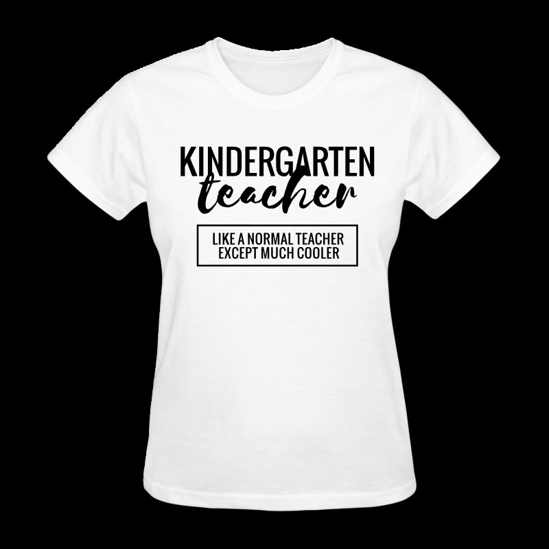 Preschool Shirt Ideas
 Cool Kindergarten Teacher T Shirt