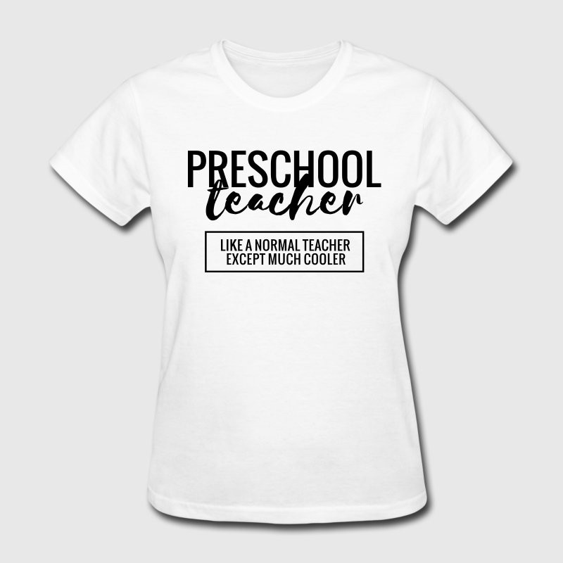 Preschool T Shirt Ideas
 Cool Preschool Teacher T Shirt