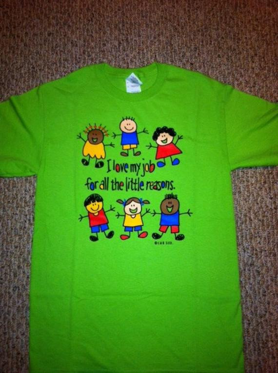 Preschool T Shirt Ideas
 I love my job for all the little reasons Teacher by