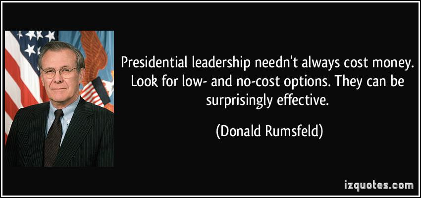 Presidential Quotes On Leadership
 Presidential leadership needn t always cost money Look