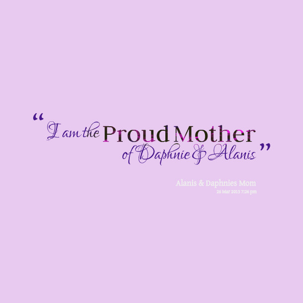 Proud Mother Quotes
 Proud Single Mother Quotes QuotesGram