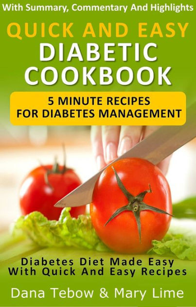 Quick And Easy Diabetic Recipes
 Quick And Easy Diabetic Cookbook 5 Minute Recipes For