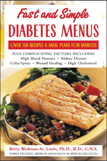 Quick And Easy Diabetic Recipes
 Fast and Simple Diabetes Menus Over 125 Recipes and Meal