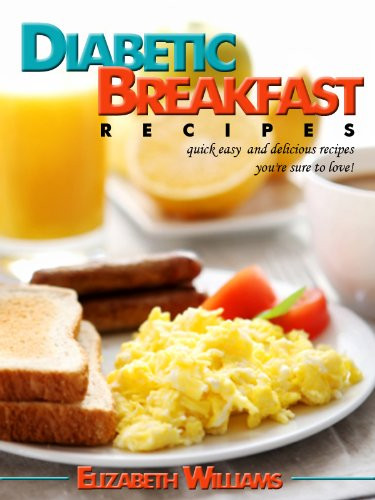 Quick And Easy Diabetic Recipes
 Discover The Book Diabetic Breakfast Recipes Quick Easy